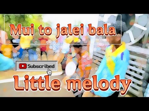 Mui To Jalei Bala Little melody Video.