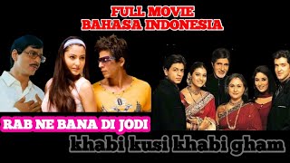 film india bahasa indonesia rab ne bana di jodi kabhi khusi kabhie gham