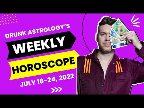 Weekly Horoscope: July 18-24, 2022