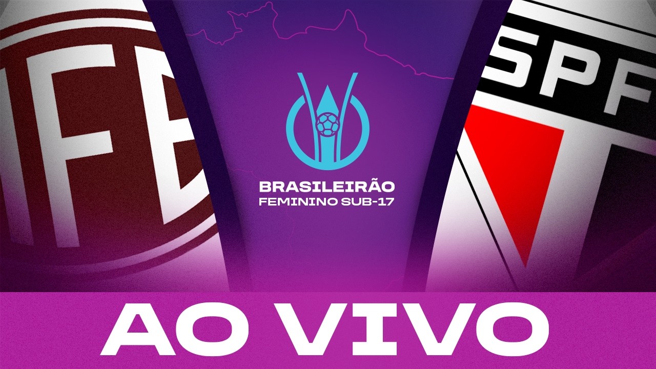 AO VIVO COM IMAGENS: FERROVIÁRIA x SÃO PAULO | BRASILEIRÃO FEMININO SUB-17