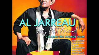 Al Jarreau My Old Friend Celebrating George Duke - Brazilian Love Affair, Up From The Sea,  It Ar