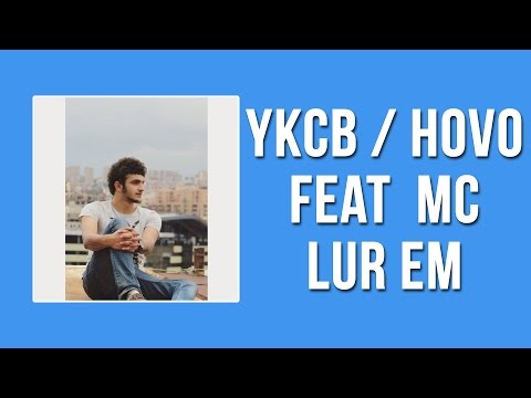 YKCB / Hovo ft Mc - Lur em (Lyrics)