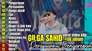 Download lagu GILGA SAHID 'PERASAANKU - PENGAREPAN' TERBARU 2024 mp3