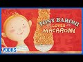 Tony Baroni Loves Macaroni Read Aloud Kids Book Vooks Narrated Storybooks