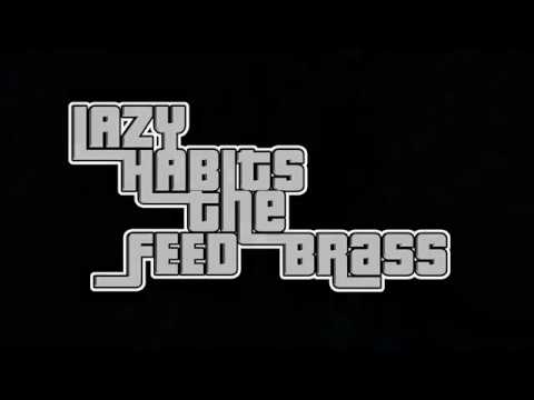 Lazy Habits - Feed The Brass (Official Music Video)