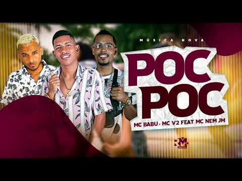 MC BABU, MC V2 E MC NEM JM  -  POC POC