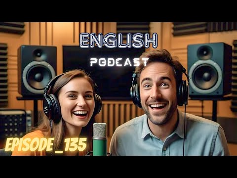 Learning English Podcast Conversation Episode 135 | Podcast English latest | Podcast For Learning