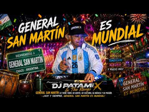 GENERAL SAN MARTÍN ESTA DE FIESTA | DJ Patamix Ft The Rengo