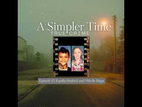 Chasing the Ice Cream Truck: The Abductions of Equilla Hodrick and Mikelle Biggs