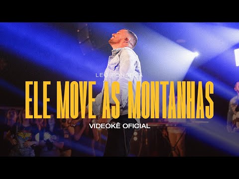 Ele Move As Montanhas - Leo Fonseca