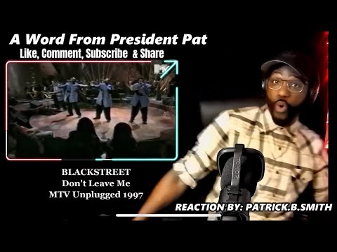 BLACKSTREET- Don't Leave Me- (MTV Unplugged 1997) -REACTION VIDEO