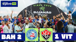Bahia x Vitória.  Final do campeonato baiano 2026. Gols e melhores momentos do jogo.