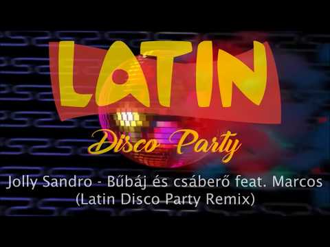 Jolly Sandro - Bűbáj és csáberő feat. Marcos (Latin Disco Party Remix)