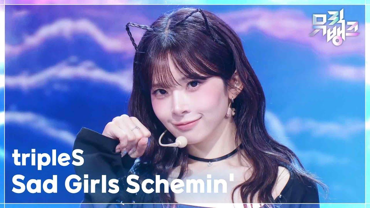 tripleS / Sad Girls Schemin’