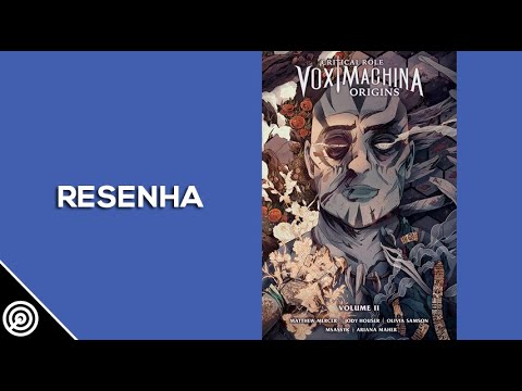 Resenha - CRITICAL ROLE: VOX MACHINA ORIGINS VOLUME II - Leitura 352