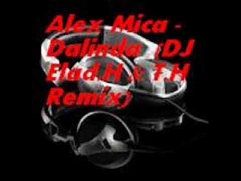 Alex Mica - Dalinda  (DJ Elad.H & T.H Remix)