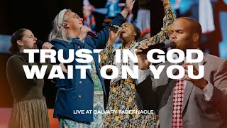 Trust in God / Wait on You