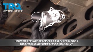 How to Replace Transfer Case Shift Motor 2007-2014 GMC Sierra 2500 HD 6.0L V8