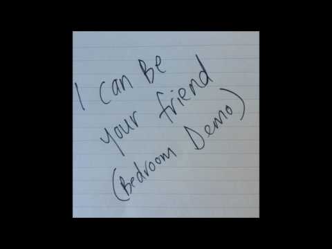 I Can Be Your Friend video
