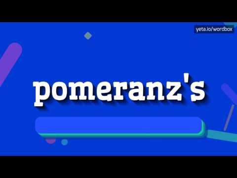 POMERANZ'S - HOW TO PRONOUNCE IT!?