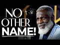 Why Jesus Has A Name Above Every Name