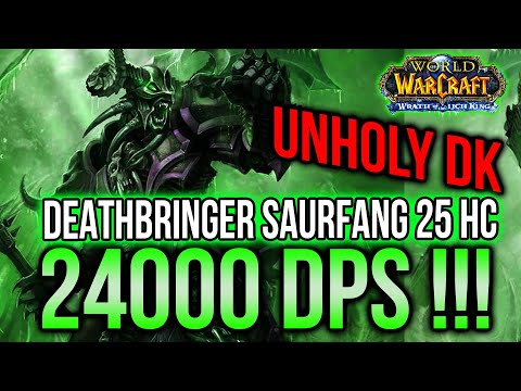 24k DPS !! | Unholy Death Knight | Deathbringer Saurfang 25 HC | Wrath of the Lich King