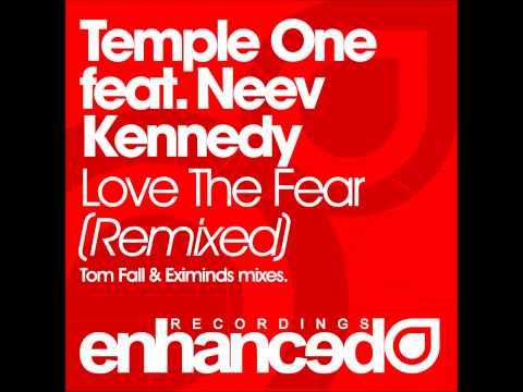 Temple One feat. Neev Kennedy - Love The Fear (Eximinds Remix)