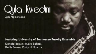 Qula Kwedini (Live) - Zim Ngqawana feat. UT Faculty Ensemble