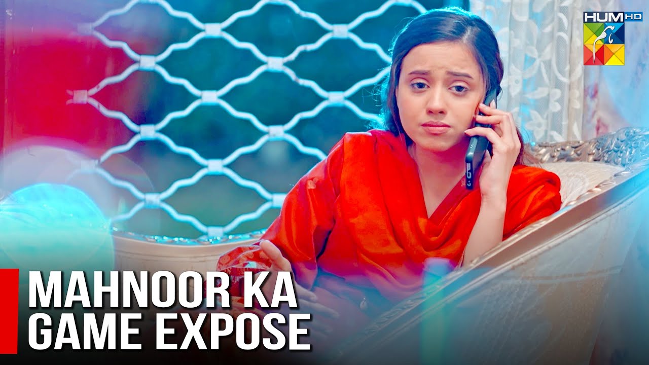 Mahnoor Ka Game Expose...!! - HUM TV