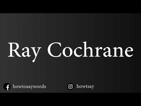 How To Pronounce Ray Cochrane