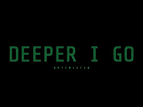 Optimiztiq - Deeper I Go (Official Lyric Video)