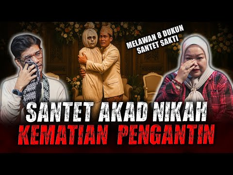 MERINDING ! BARU NIKAH LANGSUNG MENINGGAL ?!  PENGANTIN MELAWAN 8 DUKUN SANTET !