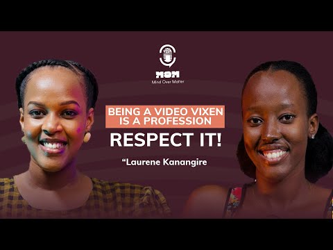 MOM Podcast| Being a Video Vixen Is a Real Career” | Kanangire Laurène