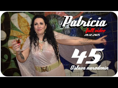 Patrícia '45' Oslava narodenín 20.12.2025 Full video