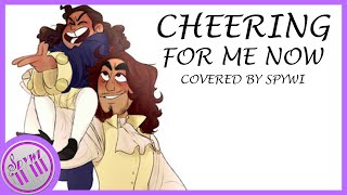 &quot;Cheering For Me Now&quot; -  Lin-Manuel Miranda【covered by spywi】