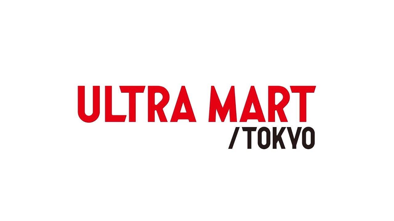 ULTRA MART TOKYO「原宿ウルトラマート前。」そこは、新しい発見と出会える場所。