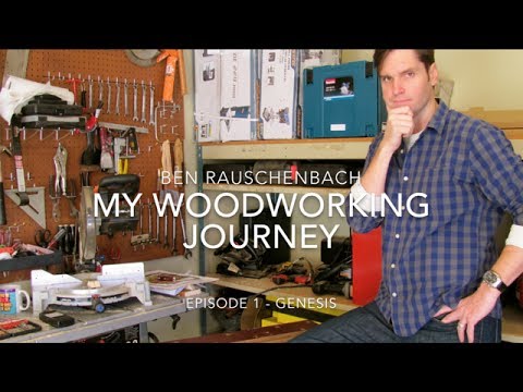 My Woodworking Journey   Episode 1 Genesis