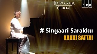 Kakki Sattai  Singaari Sarakku  Ilaiyaraaja  Kamal