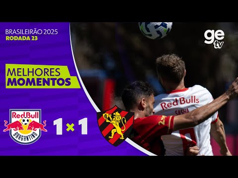 RB BRAGANTINO 1 X 1 SPORT | MELHORES MOMENTOS | 23ª RODADA BRASILEIRÃO 2025 | ge.globo