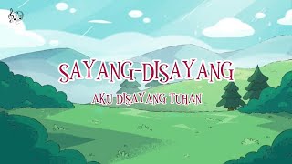 Download lagu SAYANG DISAYANG AKU DISAYANG TUHAN || LIRIK LAGU SEKOLAH MINGGU | SUNDAY SCHOOL SONG mp3