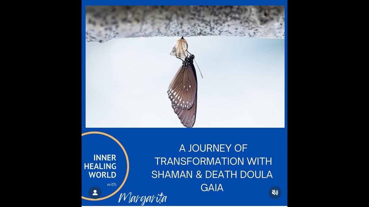 Death -  a journey of Transformation and Healing Gaia chats about her experience as a Death Doula
