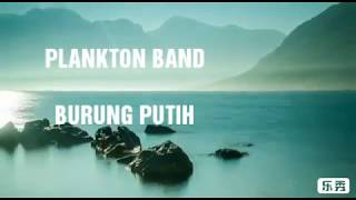 Download lagu Plankton - Burung Putih mp3