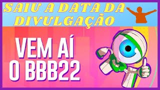 LISTA GANHA DATA DE DIVULGAO BBB 22