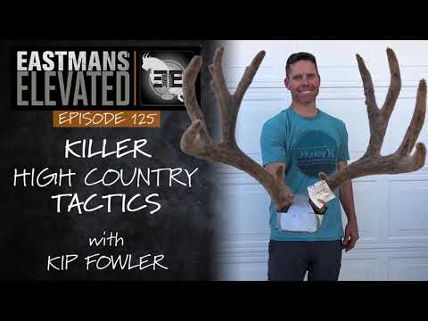 Eastmans' Elevated Episode 125: Killer High Country Tactics with Kip Fowler
