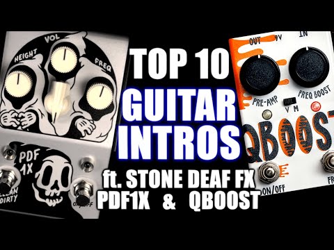 TOP 10 BEST GUITAR INTROS 2022 ft. Stone Deaf FX PDF1X & QBOOST