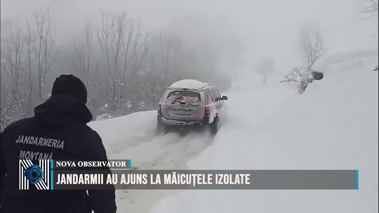 JANDARMII AU AJUNS LA MĂICUȚELE IZOLATE