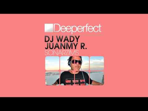 DJ Wady & Juanmy.R - Sonarzims (Dj Smilk Remix)