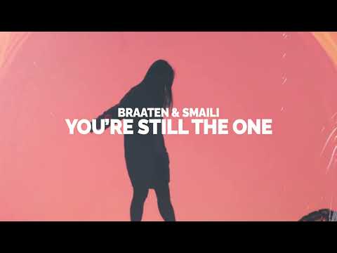 Braaten & SMAILI - You're Still The One