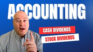 Cash Dividends, Stock Dividends, and Stock Splits: Accounting Basics