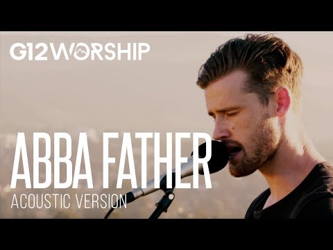 G12 Worship - Abba Father (ACOUSTIC)